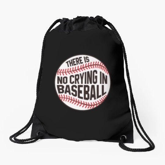 Baseball There is no crying in Baseball Drawstring Bags