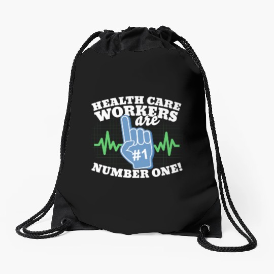 Health Care Workers Are Number One Drawstring Bags