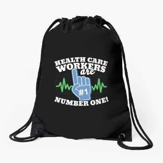 Health Care Workers Are Number One Drawstring Bags