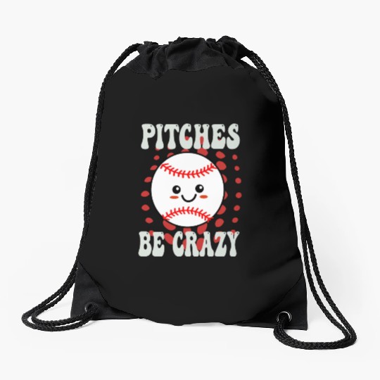 Pitches Be Crazy Funny Baseball Gift Drawstring Bags