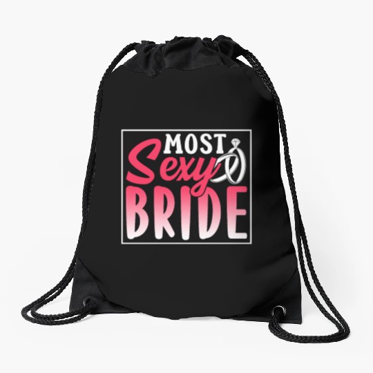 Most Sexy Bride Cute Wedding Bachelorette Party Drawstring Bags