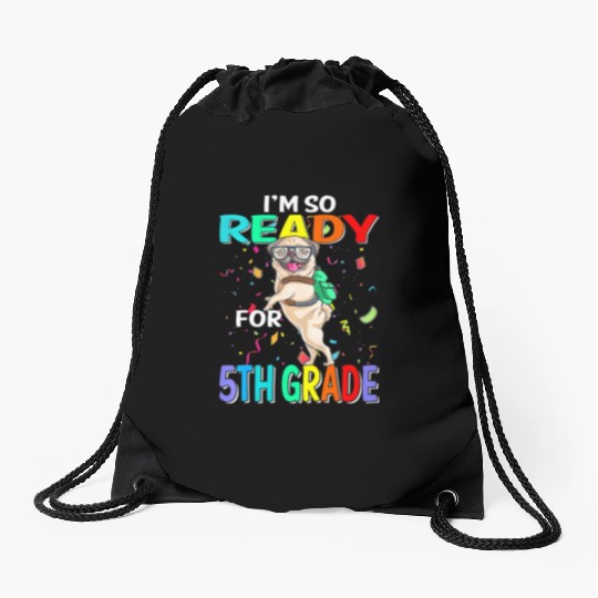 I'm Ready To Crush 5th Grade Funny Pug Back To Sch Drawstring Bags
