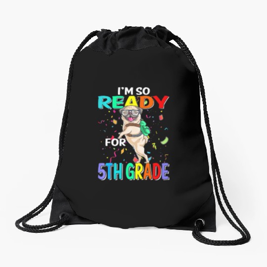 I'm Ready To Crush 5th Grade Funny Pug Back To Sch Drawstring Bags