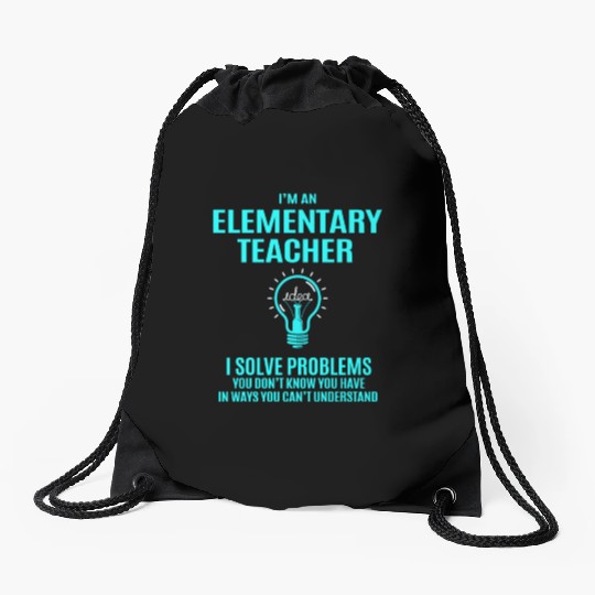 Elementary Teacher Drawstring Bags - I Solve Problems Gift