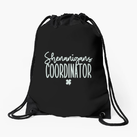 Shenanigans Coordinator St Patrick'S Day Drawstring Bags