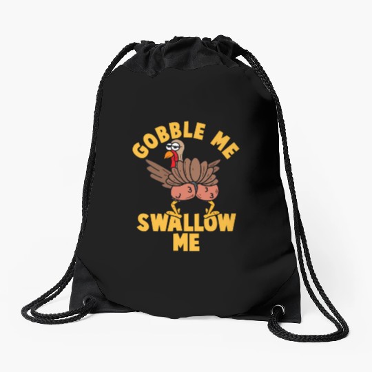 Twerking Turkey Gobble Me Swallow Me Thanksgiving Drawstring Bags