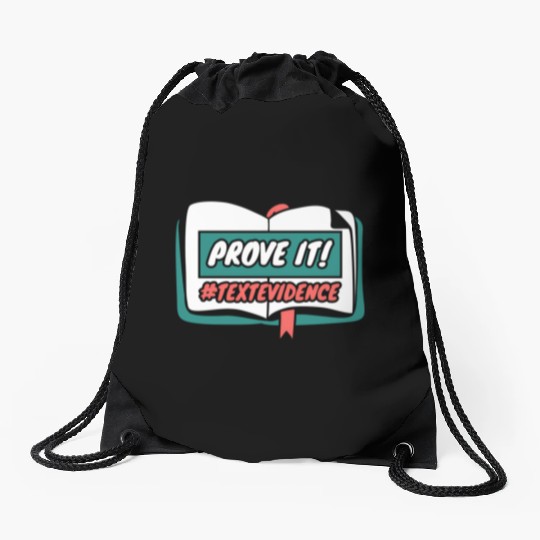 Reading Teacher Prove It Text Evidence Drawstring Bags