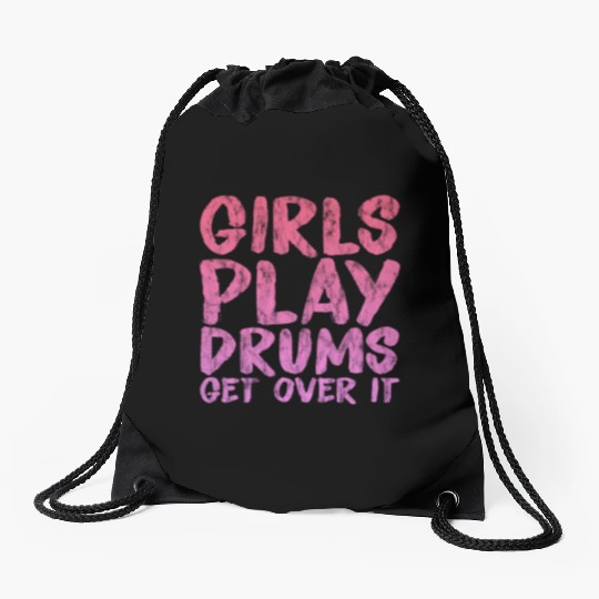 Girls Play Drums, Get Over It 3 Drawstring Bags
