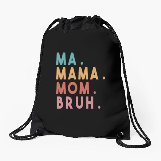 Ma Mama Mom Bruh Drawstring Bags