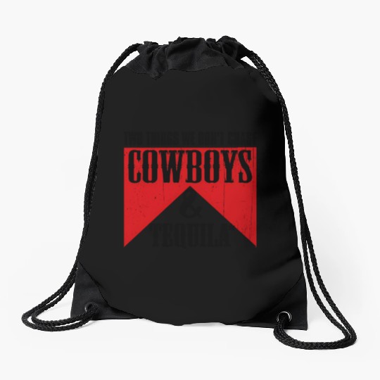 Two Things We Don'T Chase Cowboys And Tequila Rode Drawstring Bags