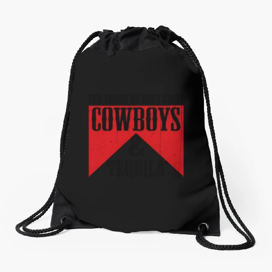 Two Things We Don'T Chase Cowboys And Tequila Rode Drawstring Bags