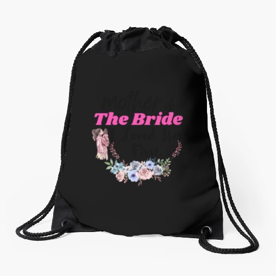 Mother Of The Bride, Loved Her First Drawstring Bags