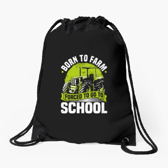 Farmer Born To Farm Forced To Go To School Fun Drawstring Bags
