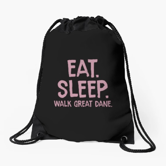 Eat Sleep Walk Great Dane Dog Owner Walking Drawstring Bags