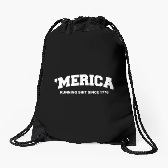 Merica Running Shit Since 1776 Drawstring Bags