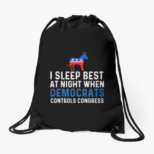 I Sleep Best At Night When Democrats Conservative Drawstring Bags