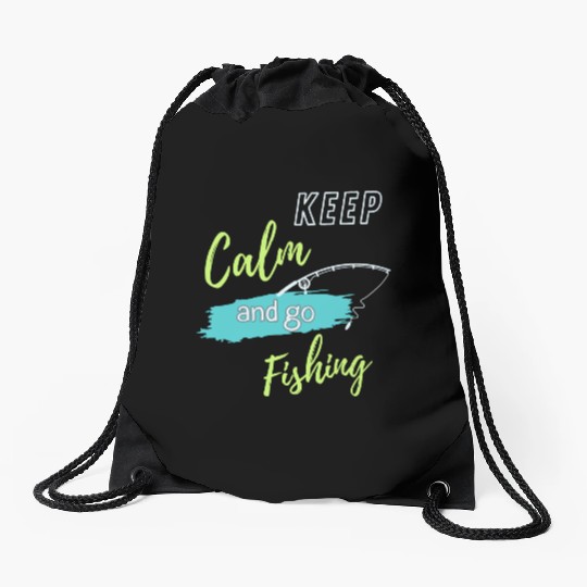 Keep Calm and Go Fishing Drawstring Bags