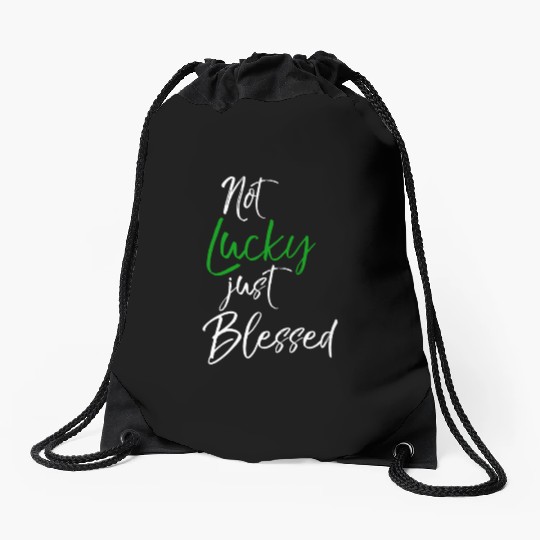 Green Christian St Patty'S Quote Not Lucky Just Drawstring Bags