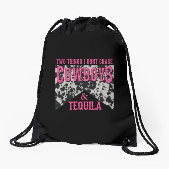 Things I Don'T Chase Cowboys Tequila Drawstring Bags