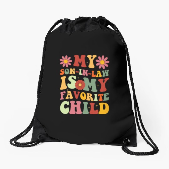 My Son In Law Is My Favorite Child Funny Family Drawstring Bags