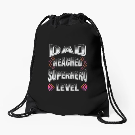 dad reached superhero level for Fathers Day Drawstring Bags