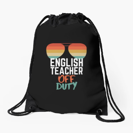 Teacher Off Duty English Teacher Drawstring Bags