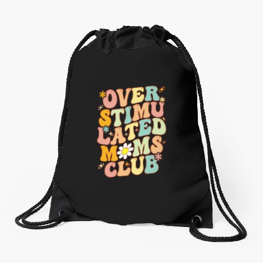 Groovy Overstimulated Moms Club On Back Mother'S Drawstring Bags