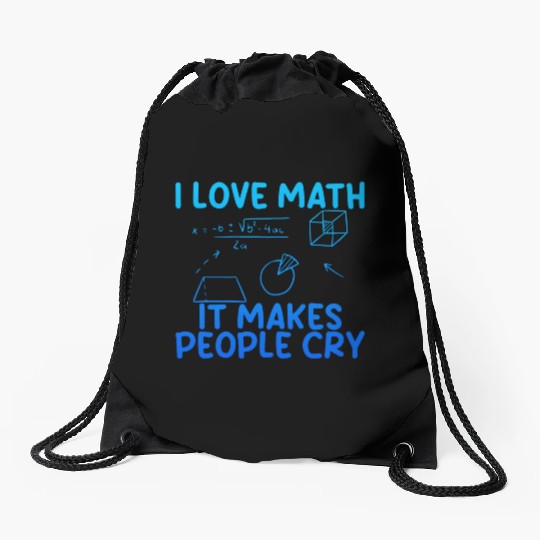 I Love Math, It Makes People Cry 2 Drawstring Bags