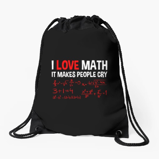 I Love Math, It Makes People Cry 4 Drawstring Bags