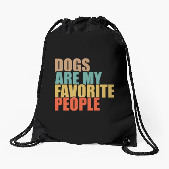Dogs Are My Favorite People Dog Lovers Drawstring Bags