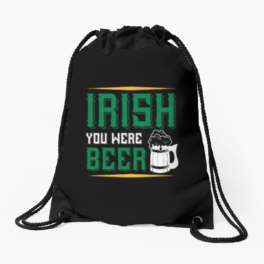Irish You Were Beer Drawstring Bags