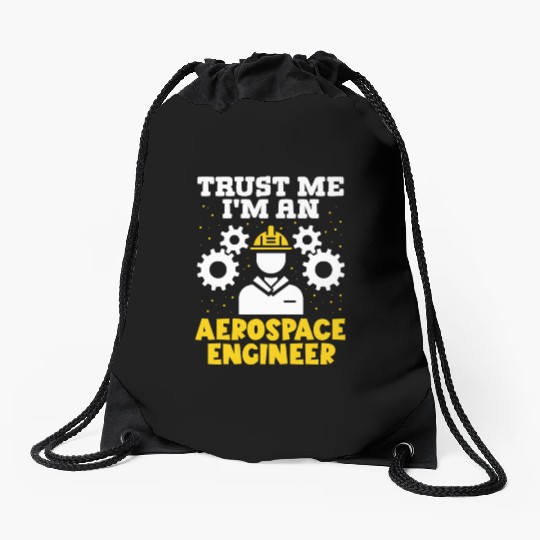 Trust me im an aerospace engineer rocket scientist Drawstring Bags