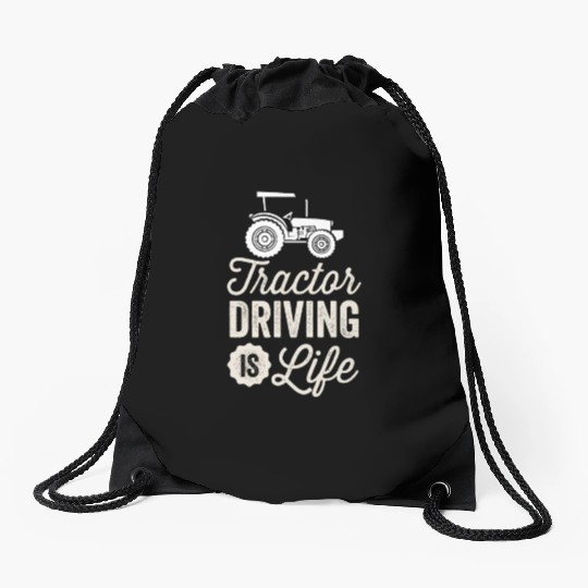 Tractor Driving Is Life Farm Farmer Ranch Farmers Drawstring Bags