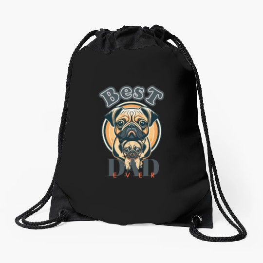 Best Dad Ever. Pug Dad Drawstring Bags