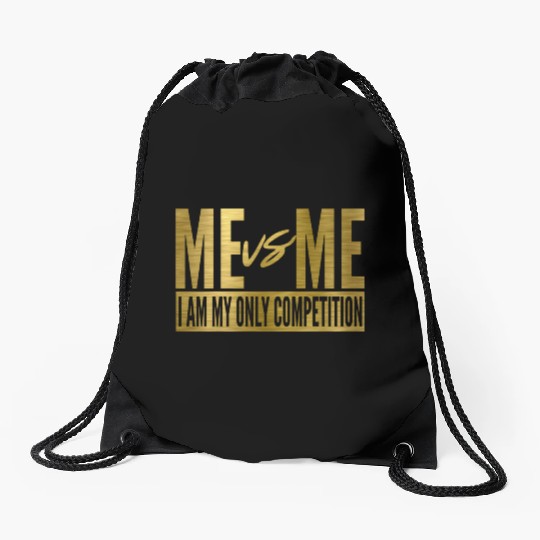 Me Vs Me I Am My Own Competition Motivational Drawstring Bags