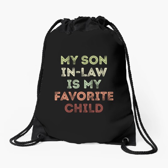 My Son In Law Is My Favorite Child Drawstring Bags