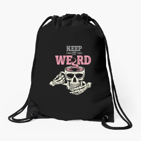 Morbid Keep It Weird Drawstring Bags