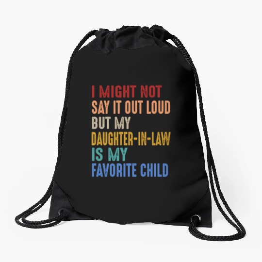 I Might Not Say It Out Loud But My Daughter-In-Law Drawstring Bags