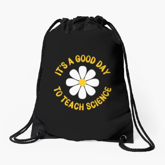 It'S A Day To Teach Science Teacher Appreciation Drawstring Bags