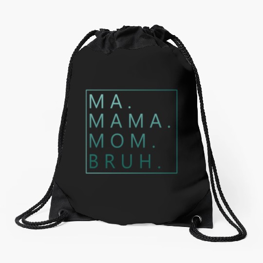 Ma Mama Mom Bruh Green Quote Mama Drawstring Bags