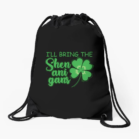 St Patrick`S Day I`Ll Bring The Shenanigans Drawstring Bags