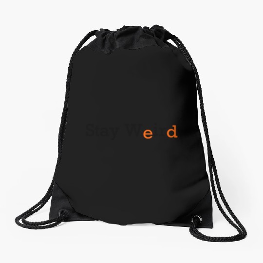 Stay Weird Drawstring Bags