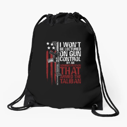I Won'T Be Lectured On Gun Control By An Drawstring Bags