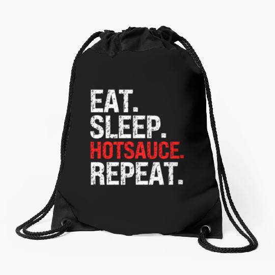 Eat Sleep Hotsauce Repeat For cy Hot Sauce Drawstring Bags