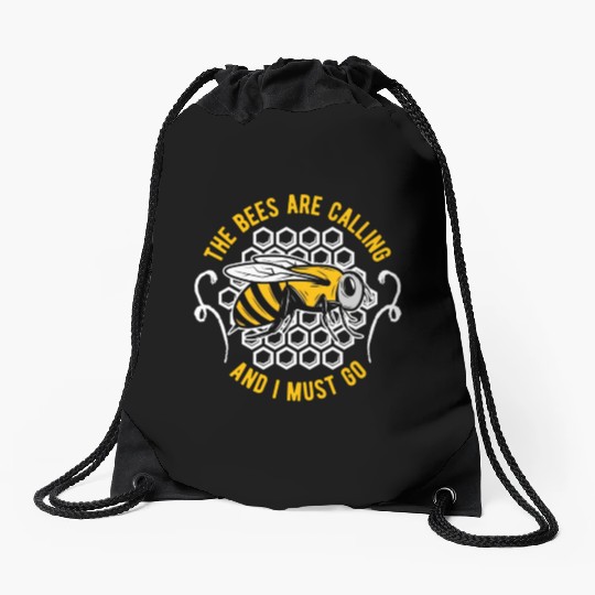 The Bees Are Calling And I Must Go Beekeeper Honey Drawstring Bags