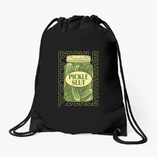 Pickle Slut Pickle Slut Who Loves Pickles Apaprel Drawstring Bags