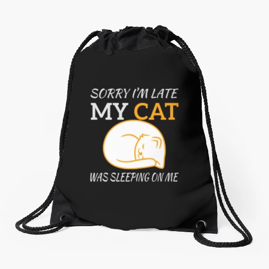 Sorry I'm Late My Cat Sleeping On Me, funny quote Drawstring Bags