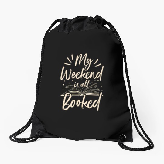 My Weekend Is All Booked Book Reader Drawstring Bags