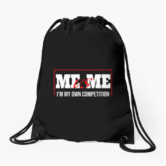 Me Vs Me I'M My Own Competition Drawstring Bags
