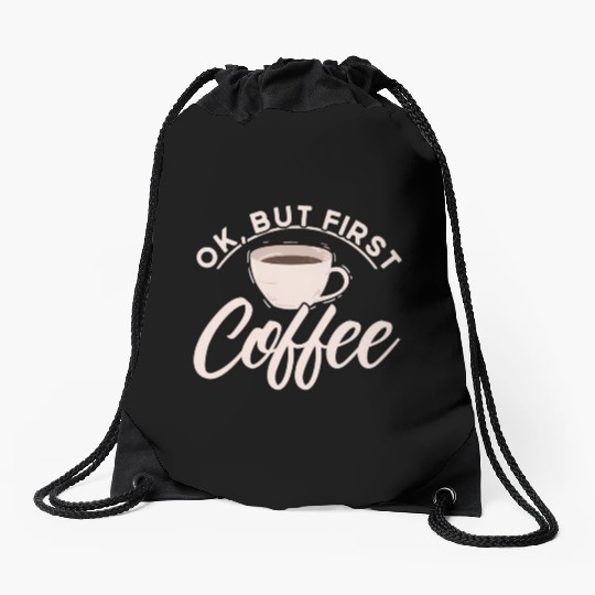 Ok But First Coffee Barista Coffee Maker Coffe Drawstring Bags